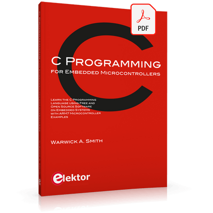 C Programming for Embedded Microcontrollers (E - book) - Elektor