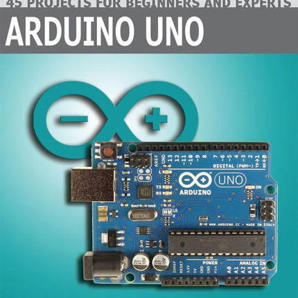 Arduino Uno - 45 Projects for Beginners and Experts (E-book) – Elektor