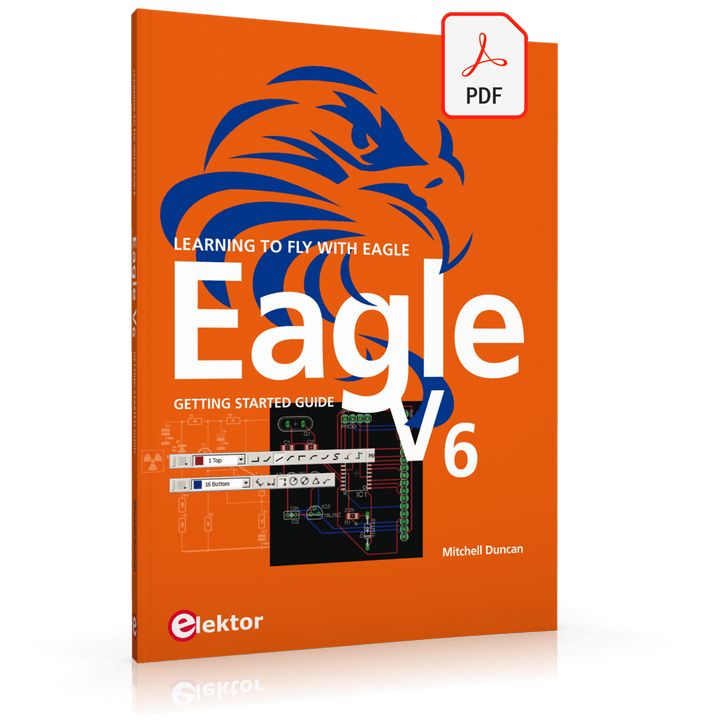 EAGLE V6 Getting Started Guide (E-book) – Elektor