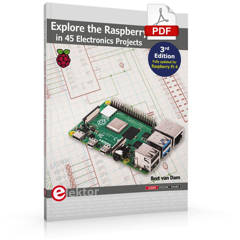 Explore the Raspberry Pi in 45 Electronics Projects (E-book) – Elektor
