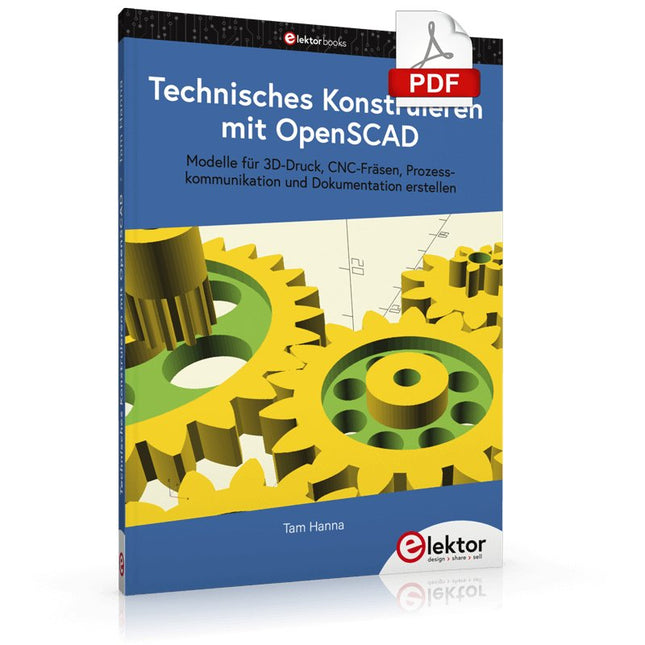 Technisches Konstruieren mit OpenSCAD (E - book) - Elektor